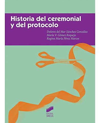 Libro Historia Del Ceremonial Y Del Protocolo De Dolores Del