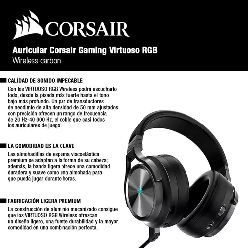  Corsair Virtuoso RGB - Auriculares de gaming inalámbricos,  sonido envolvente de alta fidelidad 7.1 con micrófono de calidad de  transmisión, almohadillas de espuma viscoelástica, pila con 20 horas de  duración. 