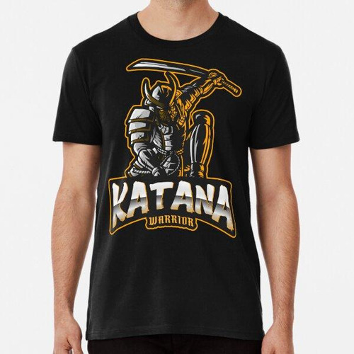 Remera ¡¡¡el Guerrero Katana!!! Algodon Premium