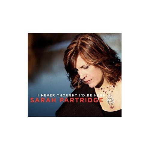 Partridge Sarah I Never Thought I'd Be Here Usa Import Cd