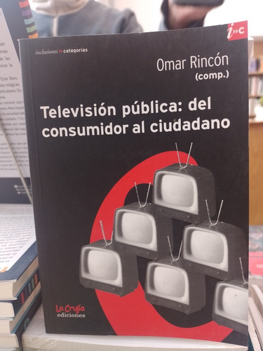 Televisión Pública: Del Consumidor Al Ciudadano