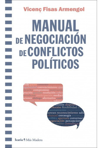 Manual De Negociacion De Conflictos Politicos, De Fisas Armengol, Vicenç. Editorial Icaria, Tapa Blanda En Español, 2021