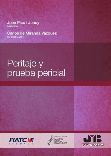 Peritaje Y Prueba Pericial. - Carlos De Miranda Vázquez