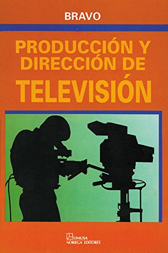 Libro Producción Y Dirección De Television De Raymond Bravo