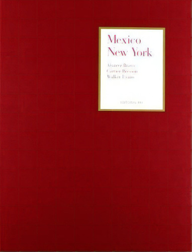 Mexico - New York, De Mercedes Iturbe. Editorial Arquine + Rm, Edición 2003 En Inglés