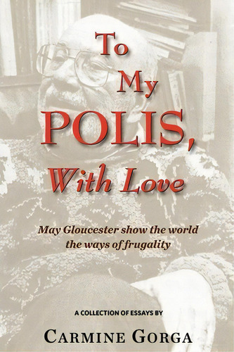 To My Polis, With Love, De Carmine Gorga. Editorial Createspace Independent Publishing Platform, Tapa Blanda En Inglés
