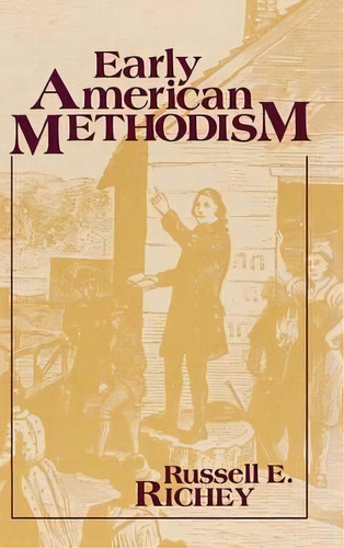 Early American Methodism, De Russell E. Richey. Editorial Indiana University Press, Tapa Dura En Inglés