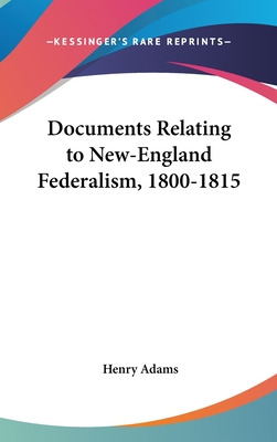 Libro Documents Relating To New-england Federalism, 1800-...