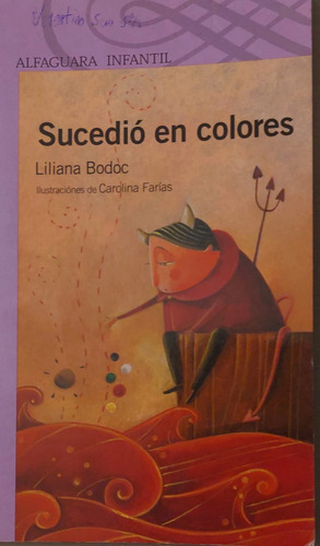 Libro Sucedio En Colores S. Violeta Liliana Boldoc Alfaguara