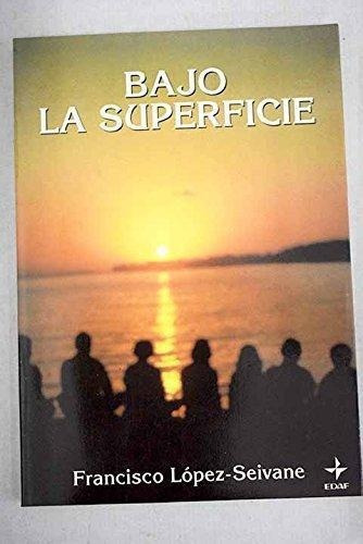 Bajo La Superficie, De Lopez-seivane, Francisco. Editorial Edaf En Español