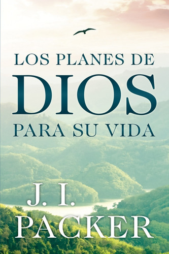Los Planes De Dios Para Su Vida, De J.i. Packer., Vol. No Aplica. Editorial Patmos, Tapa Blanda En Español, 2021