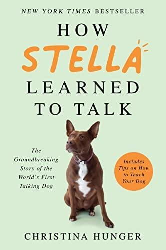 How Stella Learned To Talk: The Groundbreaking Story Of The 