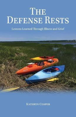 Libro The Defense Rests : Lessons Learned Through Illness...