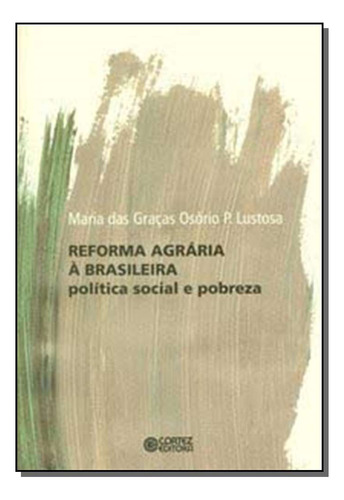 Libro Reforma Agraria A Brasileira De Lustosa Maria Das Grac