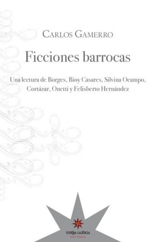 Ficciones Barrocas, Carlos Gamerro, Ed. Eterna Cadencia