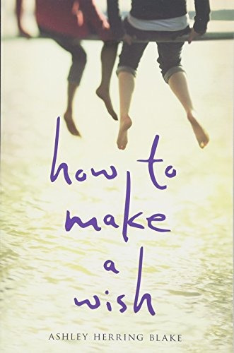 How To Make A Wish, De Blake, Ashley Herring. Editorial Hmh Books For Young Readers, Tapa Blanda En Inglés, 2018