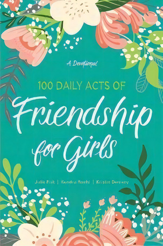 100 Daily Acts Of Friendship For Girls, De Kendra Roehl. Editorial Tyndale House Publishers, Tapa Blanda En Inglés