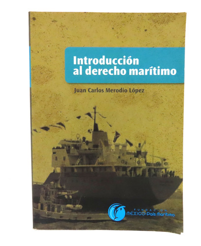 L4873 Juan Carlos Merodio - Introduccion Al Derecho Maritimo