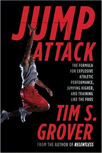 Jump Attack: The Formula For Explosive Athletic Performance, De Tim S. Grover. Editorial Scribner; New, Revised Edición 3 Junio 2014) En Inglés