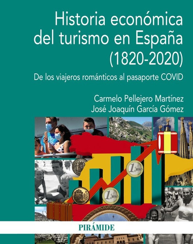 Libro Historia Economica Del Turismo En Espaã¿a 1820-2020...