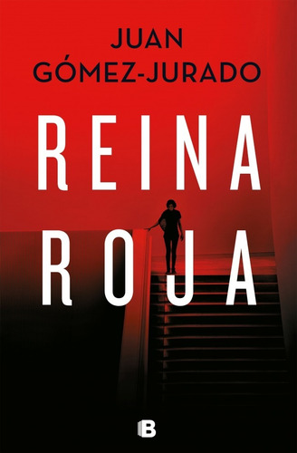 Reina Roja - Juan Gomez Jurado - Libro Ediciones B