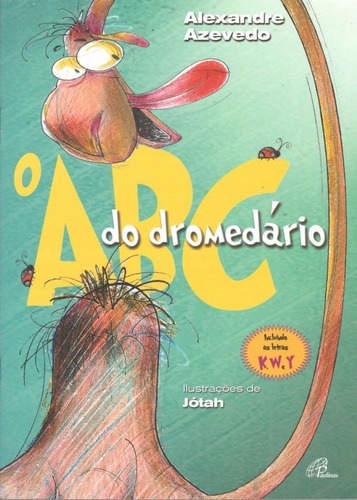 O ABC do dromedário, de Azevedo, Alexandre. Editorial Editora Paulinas em português, 2004