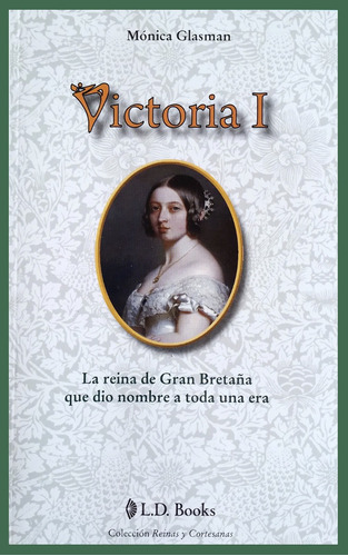 Victoria I - Mónica Glasman, De Mónica Glasman. Editorial L.d. Books, Tapa Blanda En Español, 2011