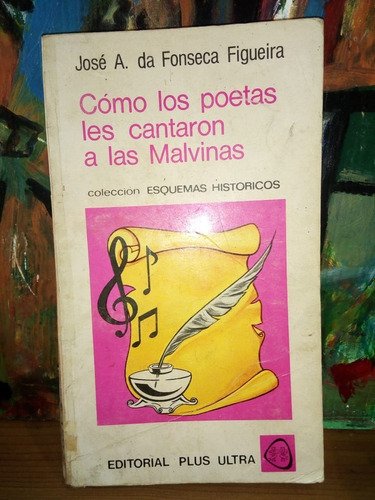 Cómo Los Poetas Cantaron A Las Malvinas Da Fonseca Figueira 