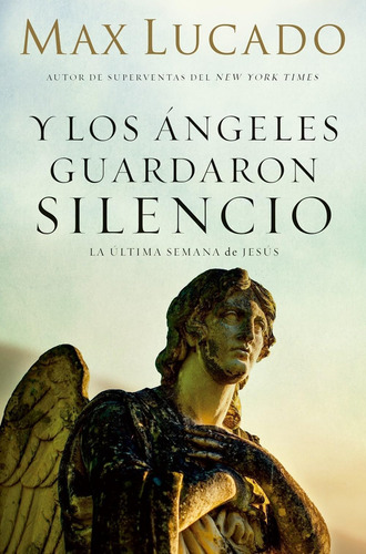 Libro: Y Los Ángeles Guardaron Silencio: La Última Semana De