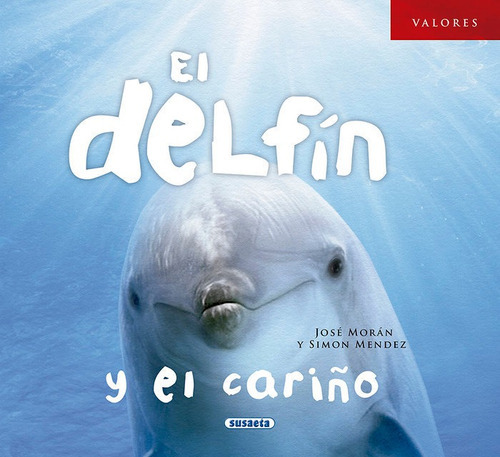 El Delfãân Y El Cariãâ±o, De Morán, José. Editorial Susaeta, Tapa Dura En Español
