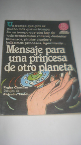 Mensaje Para Una Princesa De Otro Planeta Regina Chamlian
