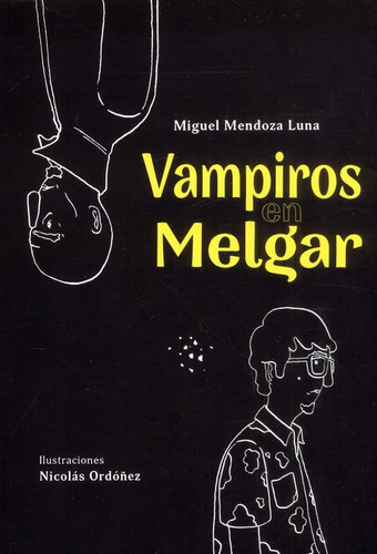 Vampiros En Melgar, De Miguel Mendoza Luna | Nicolás Ordóñez. Editorial Mo Ediciones, Tapa Blanda, Edición 2022 En Español