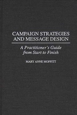Campaign Strategies And Message Design - Mary Anne Moffitt