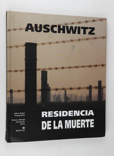 Auschwitz Residencia De La Muerte - Adam Bujak
