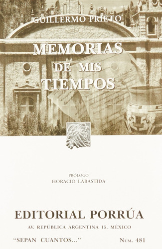 Memorias De Mis Tiempos, De Guillermo Prieto. Editorial Ed Porrua (mexico) En Español