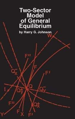 Two-sector Model Of General Equilibrium - Harry G. Johnson