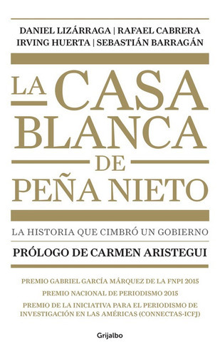 La Casa Blanca De Peña Nieto, De Vários Autores. Editorial Grijalbo En Español