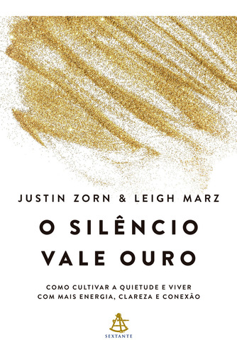 O Silêncio Vale Ouro, De Justin Zorn. Editora Sextante, Capa Mole Em Português, 2023