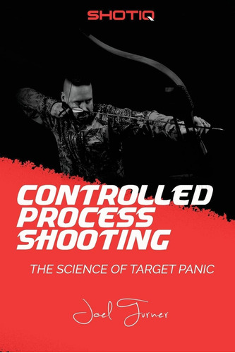 Libro: Controlled Process Shooting: The Science Of Target Pa