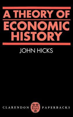 Libro A Theory Of Economic History - J. R. Hicks