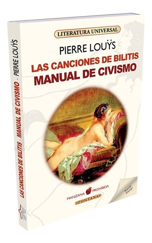 Imagen 1 de 1 de Libro Las Canciones De Bilitis/ Manual De Civismo.- P. Louys