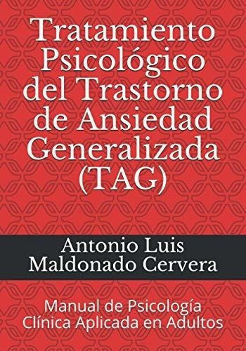 Tratamiento Psicologico Del Trastorno De Ansiedad.., De Cervera, Antonio Luis Maldonado. Editorial Independently Published En Español