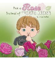 Libro Pick A Rose Instead Of Your Nose - Jordyn Koelker