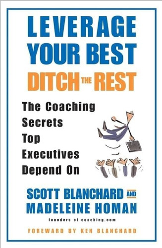 Libro: Leverage Your Best, Ditch The Rest : The Coaching Top