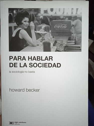 Para Hablar De La Sociedad La Sociología No Basta H. Becker