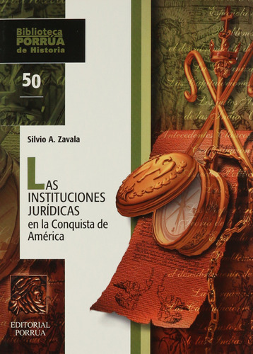 Las Instituciones Juridicas En La Conquista De America 91pan