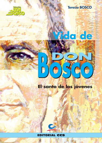 Vida de Don Bosco, de Bosco, Teresio. Editorial EDITORIAL CCS, tapa blanda en español