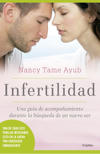 Infertilidad, de Stabile, Suzanne. Serie Autoayuda y Superación Editorial Grijalbo, tapa blanda en español, 2016