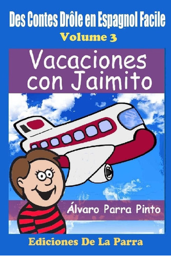 Libro: Des Contes Drôle Espagnol Facile 3: Vacaciones Con