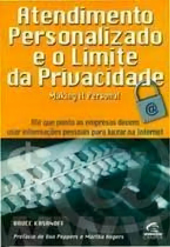 Atendimento Personalizado e o Limite da Privacidade, de KASANOFF,BRUCE. Editora CAMPUS - GRUPO ELSEVIER, capa mole em português